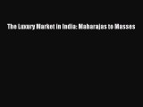 READbookThe Luxury Market in India: Maharajas to MassesFREEBOOOKONLINE