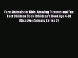 Download Farm Animals for Kids: Amazing Pictures and Fun Fact Children Book (Children's Book