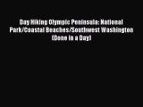 Download Day Hiking Olympic Peninsula: National Park/Coastal Beaches/Southwest Washington (Done