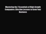 EBOOKONLINEMastering the 7 Essentials of High-Growth Companies: Effective Lessons to Grow Your