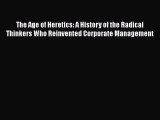 EBOOKONLINEThe Age of Heretics: A History of the Radical Thinkers Who Reinvented Corporate