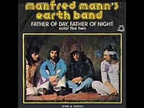 Manfred Mann`s Earth Band - Father of Day, Father of Night (from the Album Solar Fire , 1971)