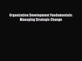READbookOrganization Development Fundamentals: Managing Strategic ChangeFREEBOOOKONLINE