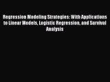 Read Regression Modeling Strategies: With Applications to Linear Models Logistic Regression