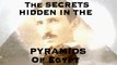 Nikola Tesla - The secrets hidden in the pyramids of Egypt