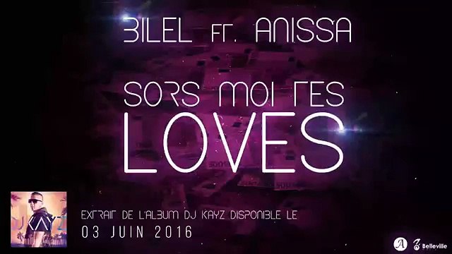BILEL feat. Anissa - Sors-Moi Tes Loves