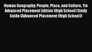 Read Book Human Geography: People Place and Culture 11e Advanced Placement Edition (High School)