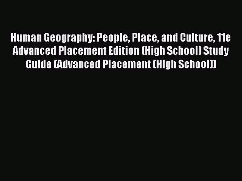 Read Book Human Geography: People Place and Culture 11e Advanced Placement Edition (High School)