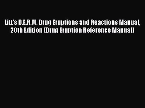PDF Litt's D.E.R.M. Drug Eruptions and Reactions Manual 20th Edition (Drug Eruption Reference