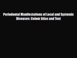 PDF Periodontal Manifestations of Local and Systemic Diseases: Colour Atlas and Text [PDF]