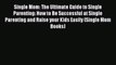 PDF Single Mom: The Ultimate Guide to Single Parenting: How to Be Successful at Single Parenting