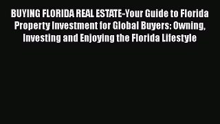 EBOOKONLINEBUYING FLORIDA REAL ESTATE-Your Guide to Florida Property Investment for Global
