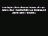[Read] Coloring For Adults Advanced Patterns & Designs Coloring Book (Beautiful Patterns &