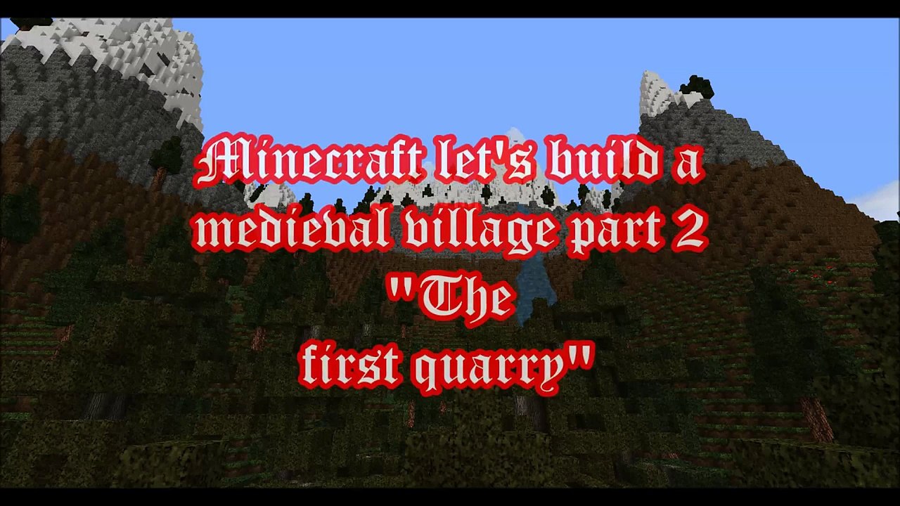 Minecraft let's build a medieval village part 2 "The first quarry"