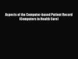 Read Aspects of the Computer-based Patient Record (Computers in Health Care) Ebook Free