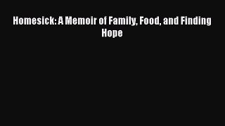 READ book Homesick: A Memoir of Family Food and Finding Hope# Full Free