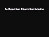 [PDF] Red Carpet Rose: A Rose is Rose Collection [Download] Full Ebook