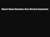 Download Dimstri Home Remedies: Nose Blocked Congestion Ebook Online