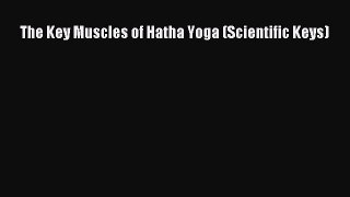 [Read] The Key Muscles of Hatha Yoga (Scientific Keys) PDF Free