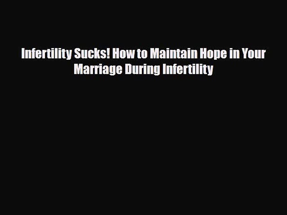 PDF Infertility Sucks! How to Maintain Hope in Your Marriage During Infertility Free Books