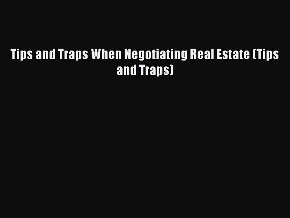 READbookTips and Traps When Negotiating Real Estate (Tips and Traps)BOOKONLINE