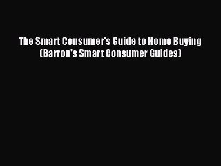 EBOOKONLINEThe Smart Consumer's Guide to Home Buying (Barron's Smart Consumer Guides)BOOKONLINE