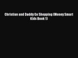 Download Christian and Daddy Go Shopping (Money Smart Kids Book 1)  EBook