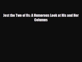 Download Jest the Two of Us: A Humorous Look at His and Her Columns Free Books