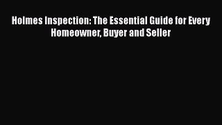READbookHolmes Inspection: The Essential Guide for Every Homeowner Buyer and SellerFREEBOOOKONLINE