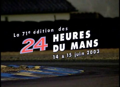 24 Heures du Mans 2003 - Résumé VF [1/2]
