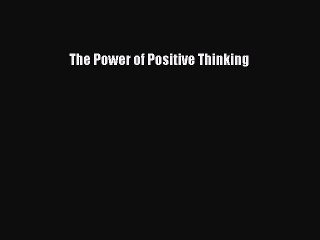 READ book The Power of Positive Thinking# Full E-Book