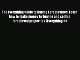 READbookThe Everything Guide to Buying Foreclosures: Learn how to make money by buying and