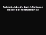 [PDF] The French & Indian War Novels: 2-The Rulers of the Lakes & The Masters of the Peaks