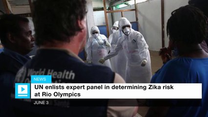 UN enlists expert panel in determining Zika risk at Rio Olympics