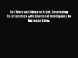 [PDF] Sell More and Sleep at Night: Developing Relationships with Emotional Intelligence to