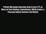 EBOOKONLINEPrivate Mortgage Investing: How to Earn 12% or More on Your Savings Investments
