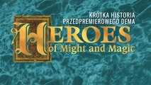 Krótka historia przedpremierowego dema Heroes of Might and Magic