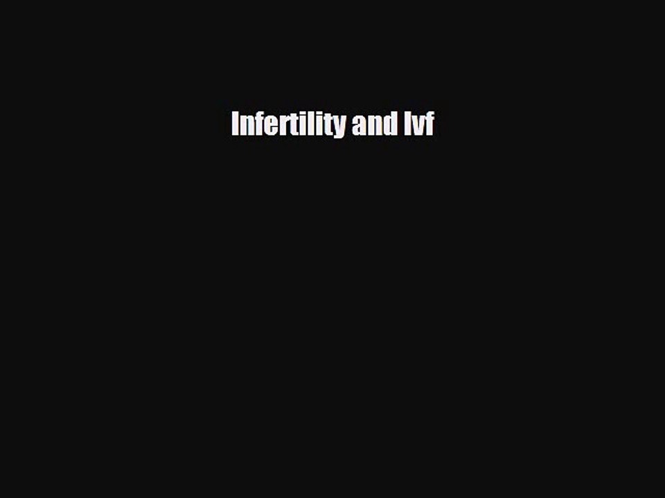 PDF Infertility and Ivf  EBook