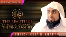 Beautiful Physical Description Of The Final Prophet - #SunnahRevival - Muiz Bukhary