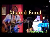 Atsumi Band -No. 19 However、GLAY、クリスマス・アンプラグドライブ