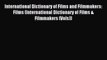 Read International Dictionary of Films and Filmmakers: Films (International Dictionary of Films
