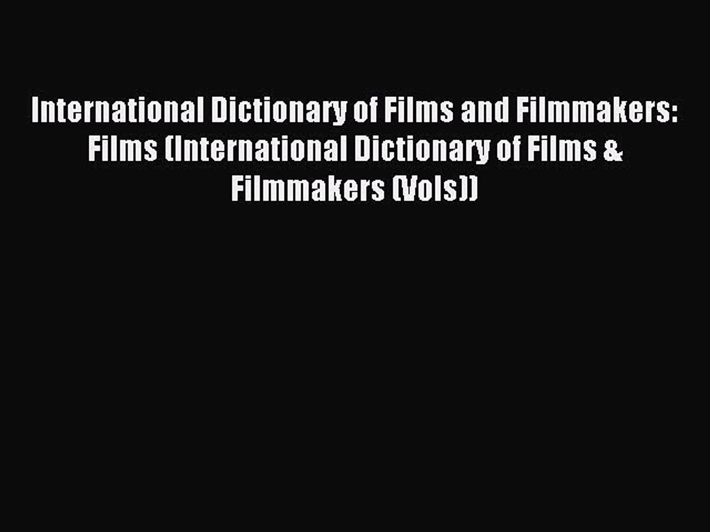 ⁣Read International Dictionary of Films and Filmmakers: Films (International Dictionary of Films