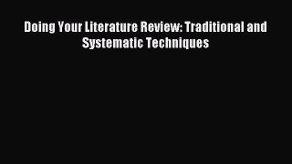 Read Doing Your Literature Review: Traditional and Systematic Techniques Ebook Free