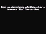 [PDF] Ideas para adornar la casa en Navidad con labores decorativas / Tilda's Christmas Ideas