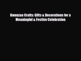 [PDF] Kwanzaa Crafts: Gifts & Decorations for a Meaningful & Festive Celebration Download Full