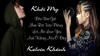 Kelvin Khánh & Khởi My - HIT SONG 2016