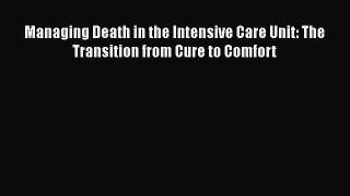 PDF Managing Death in the Intensive Care Unit: The Transition from Cure to Comfort Free Books