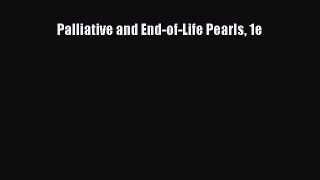 Download Palliative and End-of-Life Pearls 1e  EBook