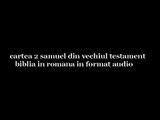 0285 2 Samuel 17 Vechiul Testament   Biblia audio in Romana