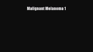 Download Malignant Melanoma 1 PDF Free